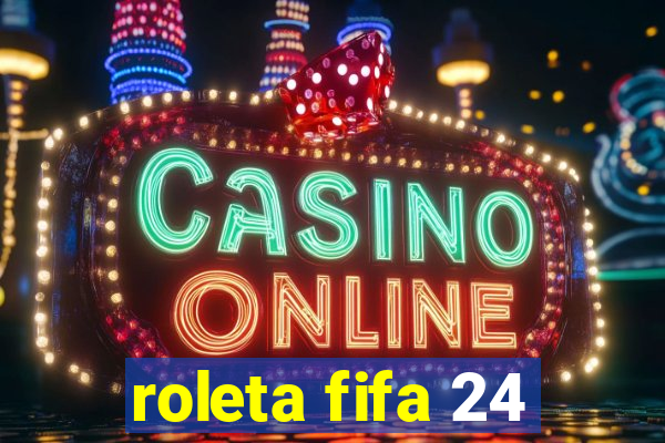 roleta fifa 24